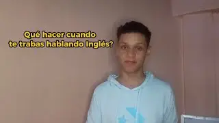 Que hacer cuando te trabas hablando Ingl&eacute;s? (3 Tips)