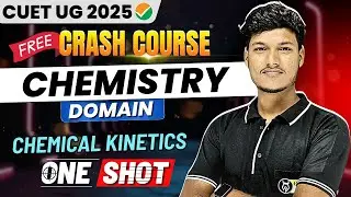Chemical Kinetics One Shot Revision |CUET Chemistry Free |CUET Free Preparation Crash Course