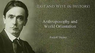 Anthroposophy and World Orientation East and West in History by Rudolf Steiner