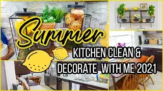 SUMMER MESSY KITCHEN CLEAN & DECORATE WITH ME | DITL/VLOG STYLE| 🍋 LEMON DECOR IDEAS