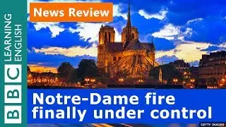 Notre-Dame fire finally under control: BBC News Review