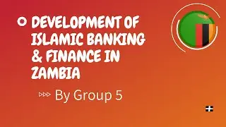 Development of Islamic Banking & Finance in Zambia (Semester 1_20/21)-FINC 1301