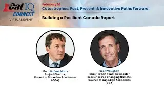 Building a Resilient Canada Report - Council of Canadian Academies (CCA) at CatIQ Connect