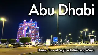 ABU DHABI DRIVING TOUR AT NIGHT WITH RELAXING MUSIC 4K HDR