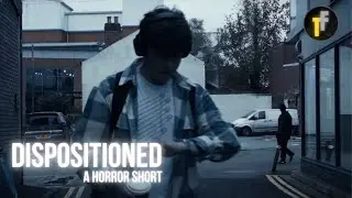 DISPOSITIONED | A Horror Short Film