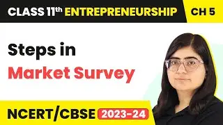 Steps in Market Survey - Concept of Market | Class 11 Entrepreneurship Chapter 5