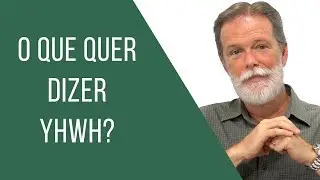 O que quer dizer YHWH?