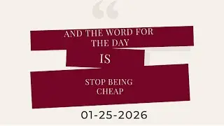 Stop Being Cheap 01 25 2026