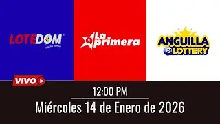 Resultados EN VIVO – Anguilla Lottery, LOTEDOM y La Primera 🕗12:00 PM | Miércoles 14 de Enero 2026