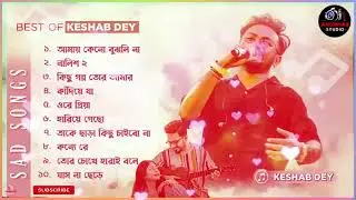 Best Sad Song Playlist  Top Sad Songs  Keshab Dey  Hit Bengali Song 2025  Jukebox #bangla
