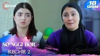 So'nggi bor yoxud Kechir 2 18-qism (milliy serial) | Сўнгги бор ёхуд Кечир 2 18-қисм (миллий сериал)