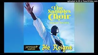The Samples (Sunday Service Choir) - He Reigns