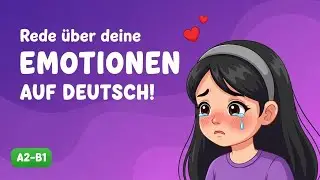 Deutsche Gefühle ausdrücken | Anfänger Podcast