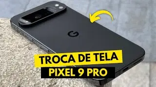 Google Pixel 9 Pro com a Tela Quebrada! Veja o Antes e Depois do Conserto!