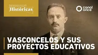 Perspectivas Hist&oacute;ricas - Vasconcelos y sus proyectos educativos (27/10/2025)