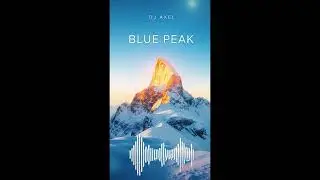 Blue Peak - DJ AXEL (Official Audio) | Progressive Melodic House