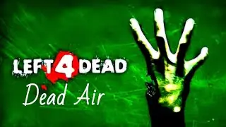 Left 4 Dead but I add more brain rot to each video: Dead Air