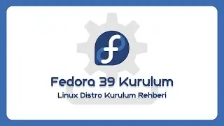 Fedora 39 Workstation Kurulumu