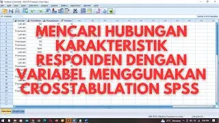 Cara Mencari Hubungan Karakteristik Responden dengan Variabel Menggunakan Crosstabulation SPSS