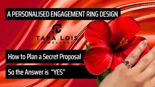 A Personalised Engagement Ring Design: How To Plan A Secret Proposal