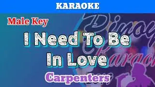 I Need To Be In Love by Carpenters (Karaoke : Male Key)