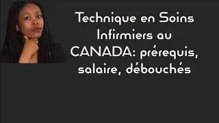 Technique en Soins Infirmiers au CANADA:  prérequis, salaire, débouchés...