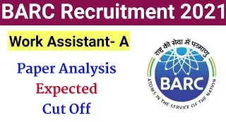 Barc Work Assistant Cut Off Expected 2021 | work assistant cut off | Answer Key |Paper Analysis 2021