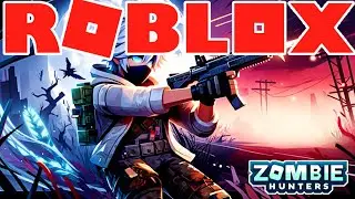ROBLOX: Zombie Hunters