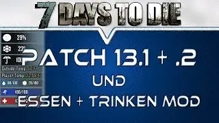 7 DAYS TO DIE Patchnotes 13.2 ★ Essen / Trinken-Mod ★  Deutsch German Gameplay