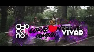 Sergio Vivar & Chocano “Corazón Bombón”
