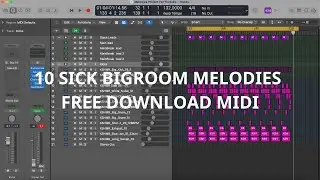 🔥10 SICK BIGROOM MELODIES - FREE DOWNLOAD MIDI🔥