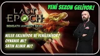 Last Epoch yeni sezonu geliyor! Neler bekliyoruz? - Last Epoch Beneath Ancient Skies