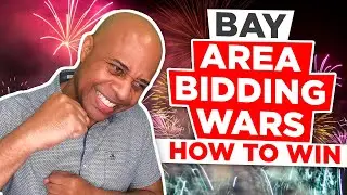 How To Win In the Bay Area Bidding War!