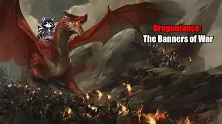 Dragonlance: The Banners of War Episode 15