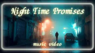 Night Time Promises (music video)