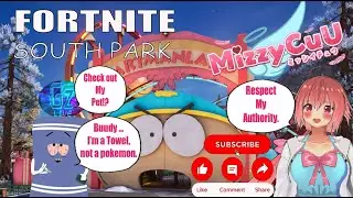 ( &bull;̀ &omega; &bull;́ )✧[VTuber] Fortnite C6S3 x South Park x @guudzilla = pure chaos