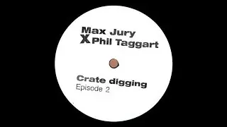 Max Jury x Phil Taggart - Crate Digging Episode 2