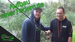 Aufbau einer Feederrute - Tutorial mit dem Feederweltmeister Felix Scheuermann | Fishing-King.de