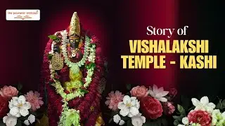 Story of Vishalakshi Temple Kashi | The Pauranic Podcast.