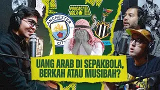 Uang Arab di Sepakbola, Berkah atau Musibah (Ft. Atta Halilintar) #podcastbola