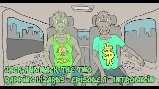 Jack and Mack The Two Rapping Lizards - Episode 1 - Introducin