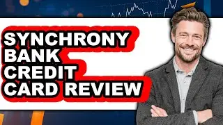 Is Synchrony Bank Credit Card Worth It? Review & Analysis