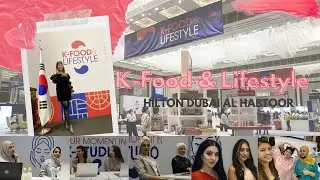 K-Food & Lifestyle at Hilton Dubai Al Habtoor ll #LoveYourselfKoreaAmbassador