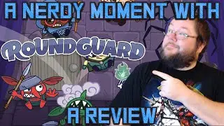 A Nerdy Moment With: RoundGuard (A Review)
