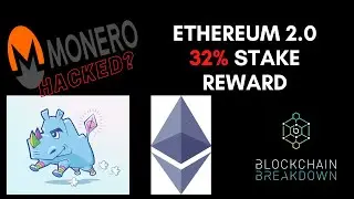 Monero (XMR) Hacked, Politician Pro Crypto, 32% APY on ETH 2.0  Staking - Blockchain Breakdown