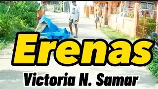 Brgy. Erenas- Victoria N. Samar