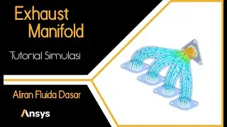 CFD CAE SImulation | Tutorial Ansys | Fluida Exhaust Manifold