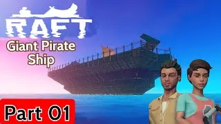 CRAFTING A GIANT PIRATE SHIP | RAFT || PART 01