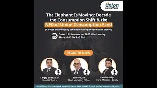 The Elephant Is Moving: Decodethe Consumption Shift & the NFO of Union Consumption Fund