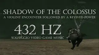 A violent Encounter followed by A revived power | Shadow of the Colossus OST | 9th colossus [432hz]